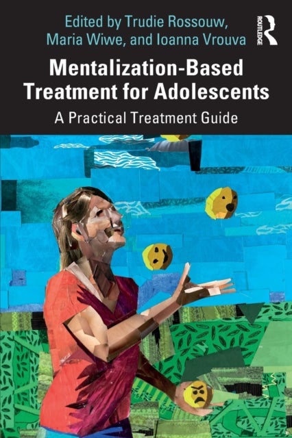 Mentalization-Based Treatment for Adolescents - A Practical Treatment Guide