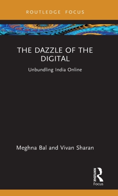 The Dazzle of the Digital - Unbundling India Online