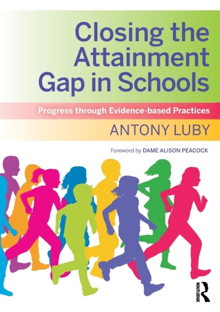 Closing the Attainment Gap in Schools - Progress through Evidence-based Practices