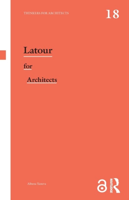 Latour for Architects - Thinkers for Architects