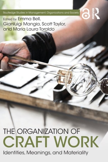 The Organization of Craft Work - Identities, Meanings, and Materiality