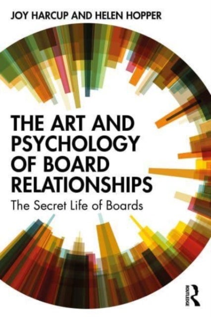 The Art and Psychology of Board Relationships - The Secret Life of Boards
