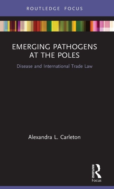Emerging Pathogens at the Poles - Disease and International Trade Law