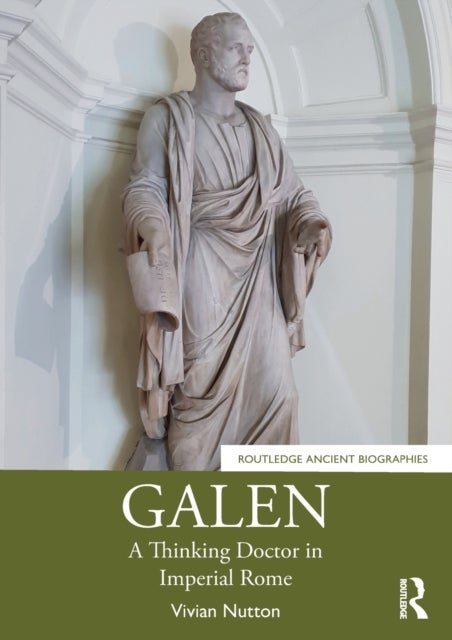 Galen - A Thinking Doctor in Imperial Rome