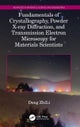 Fundamentals of Crystallography, Powder X-ray Diffraction, and Transmission Electron Microscopy for