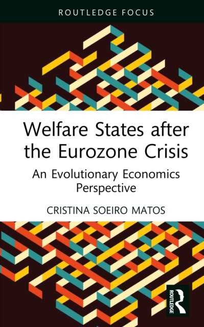 Welfare States after the Eurozone Crisis - An Evolutionary Economics Perspective