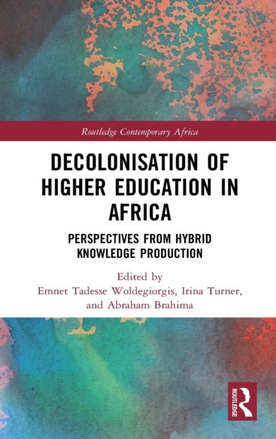 Decolonisation of Higher Education in Africa - Perspectives from Hybrid Knowledge Production
