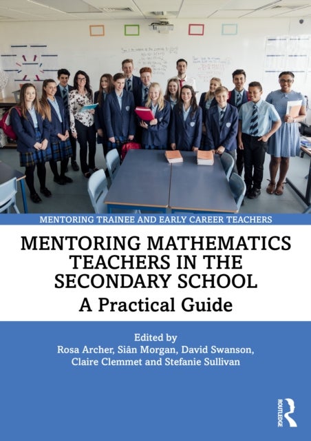 Mentoring Mathematics Teachers in the Secondary School - A Practical Guide