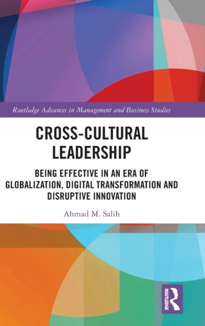 Cross-Cultural Leadership - Being Effective in an Era of Globalization, Digital Transformation and Disruptive Innovation