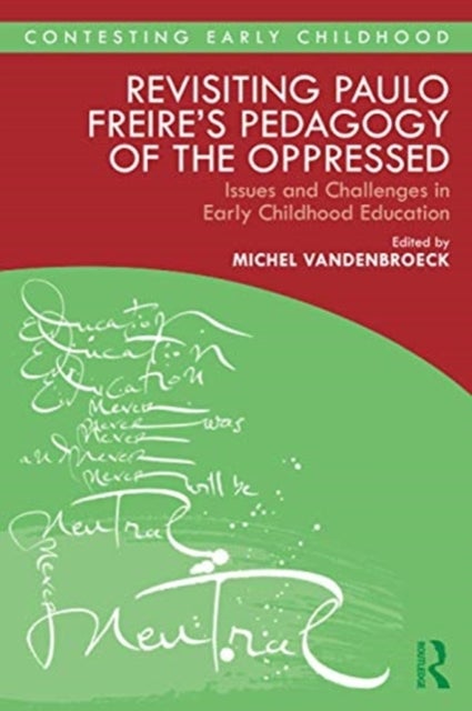 Revisiting Paulo Freire’s Pedagogy of the Oppressed - Issues and Challenges in Early Childhood Education