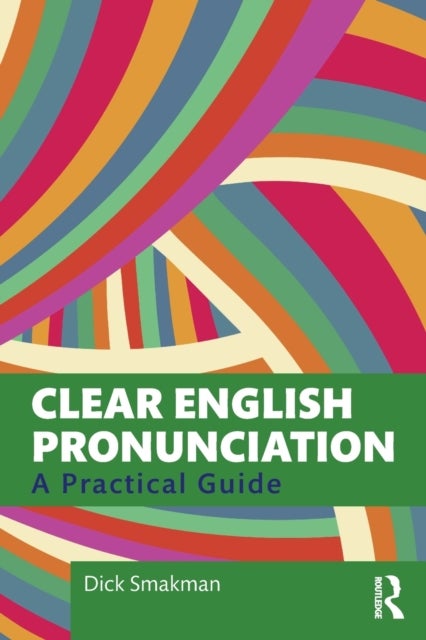 Clear English Pronunciation - A Practical Guide