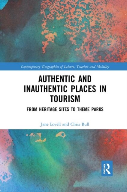 Authentic and Inauthentic Places in Tourism - From Heritage Sites to Theme Parks