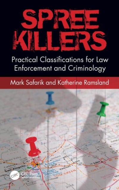 Spree Killers - Practical Classifications for Law Enforcement and Criminology