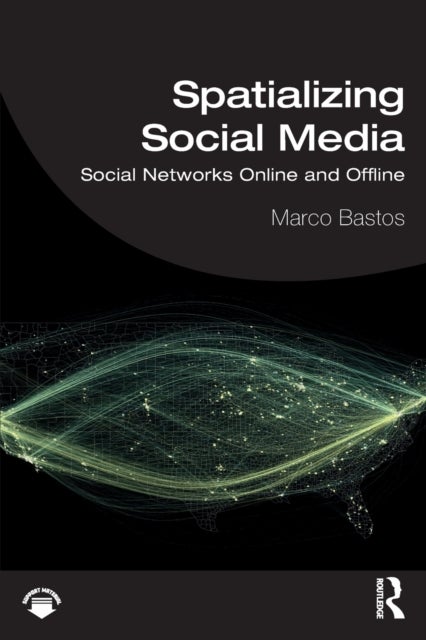 Spatializing Social Media - Social Networks Online and Offline
