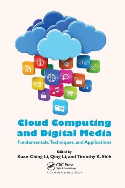 Cloud Computing and Digital Media - Fundamentals, Techniques, and Applications