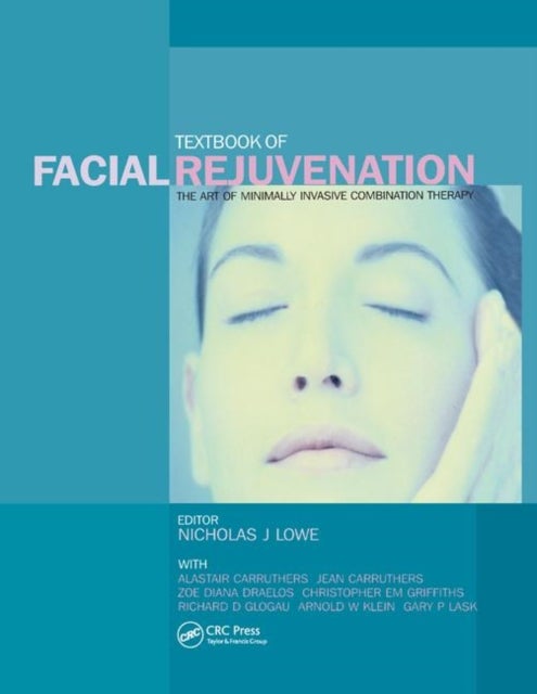 Textbook of Facial Rejuvenation - The Art of Minimally Invasive Combination Therapy