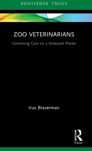 Zoo Veterinarians - Governing Care on a Diseased Planet
