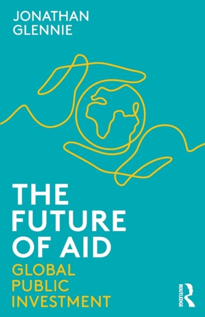 The Future of Aid - Global Public Investment