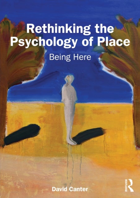 Rethinking the Psychology of Place - Being Here