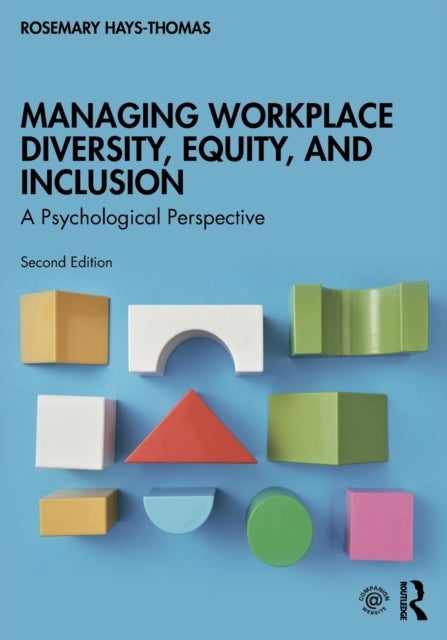 Managing Workplace Diversity, Equity, and Inclusion - A Psychological Perspective