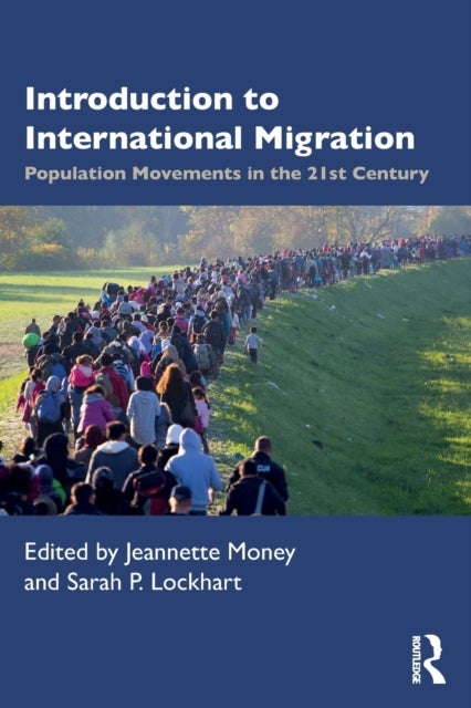 Introduction to International Migration - Population Movements in the 21st Century