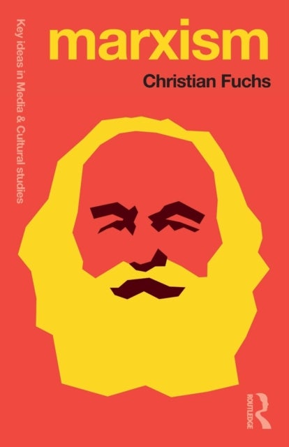 Marxism - Karl Marx’s Fifteen Key Concepts for Cultural and Communication Studies