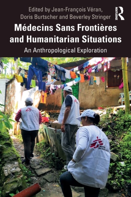 Medecins Sans Frontieres and Humanitarian Situations - An Anthropological Exploration