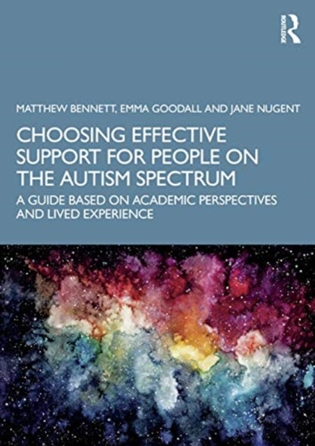 Choosing Effective Support for People on the Autism Spectrum - A Guide Based on Academic Perspectives and Lived Experience