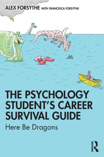 The Psychology Student¿s Career Survival Guide - Here Be Dragons
