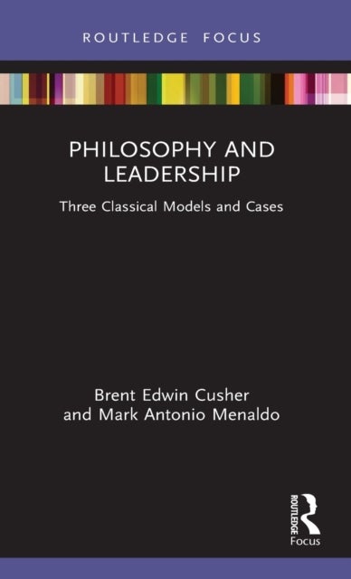 Philosophy and Leadership - Three Classical Models and Cases