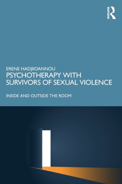 Psychotherapy with Survivors of Sexual Violence - Inside and Outside the Room