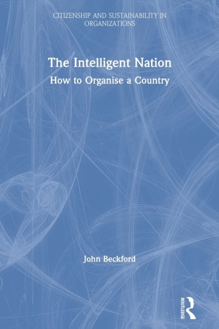 The Intelligent Nation - How to Organise a Country