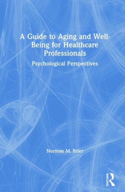 A Guide to Aging and Well-Being for Healthcare Professionals - Psychological Perspectives