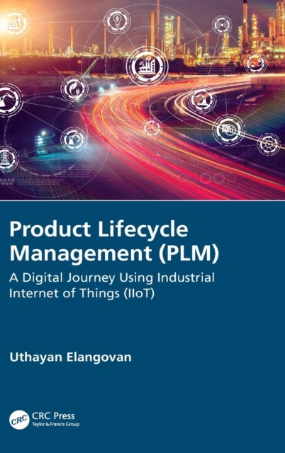 Product Lifecycle Management (PLM) - A Digital Journey Using Industrial Internet of Things (IIoT)
