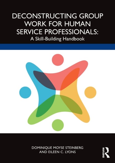 Deconstructing Group Work for Human Service Professionals - A Skill-Building Handbook