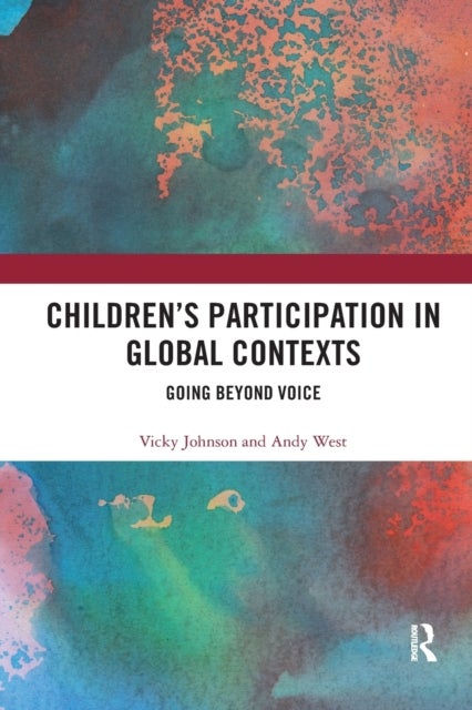 Children¿s Participation in Global Contexts - Going Beyond Voice