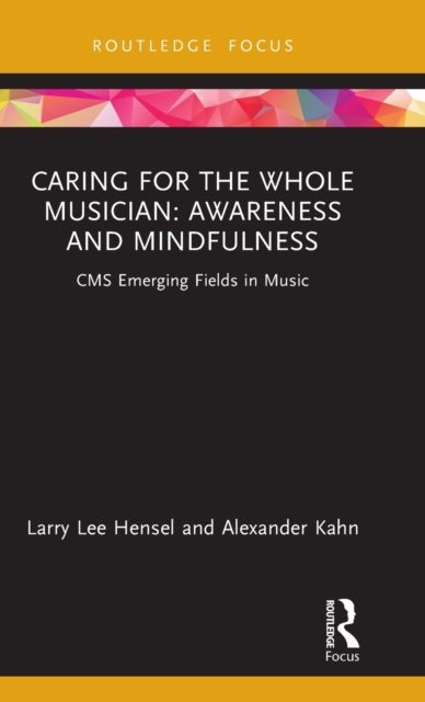 Caring for the Whole Musician: Awareness and Mindfulness - CMS Emerging Fields in Music