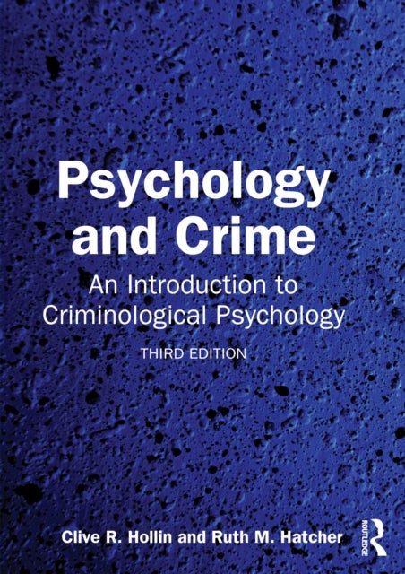 Psychology and Crime - An Introduction to Criminological Psychology