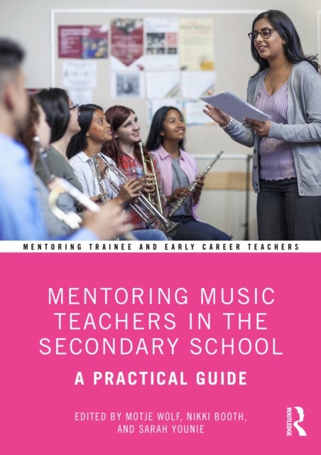 Mentoring Music Teachers in the Secondary School - A Practical Guide