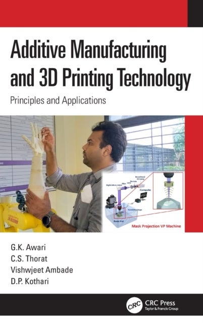 Additive Manufacturing and 3D Printing Technology - Principles and Applications