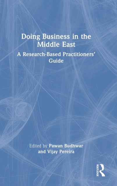 Doing Business in the Middle East - A Research-Based Practitioners’ Guide