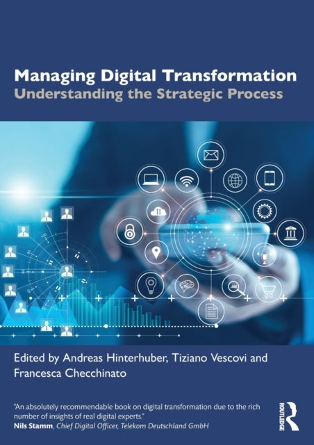Managing Digital Transformation - Understanding the Strategic Process
