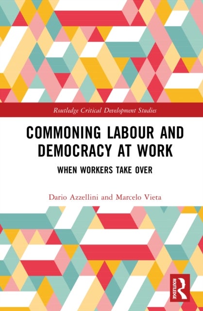 Commoning Labour and Democracy at Work - When Workers Take Over