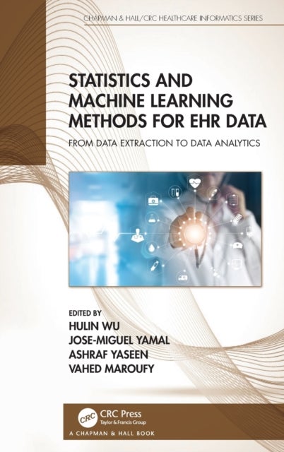 Statistics and Machine Learning Methods for EHR Data - From Data Extraction to Data Analytics
