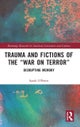 Trauma and Fictions of the 'War on Terror'