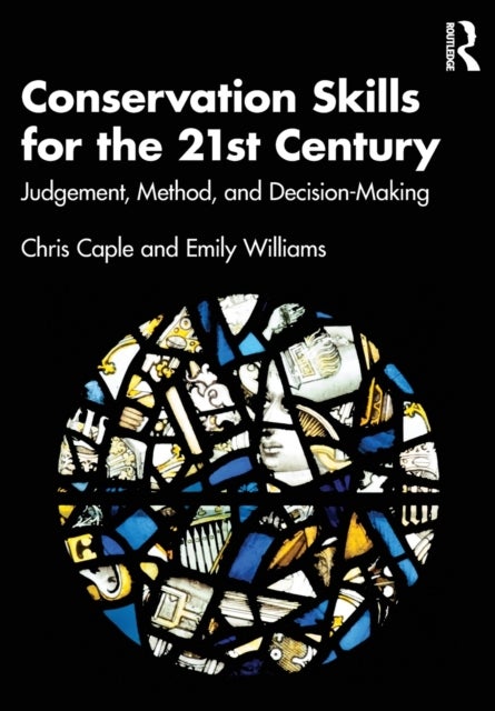 Conservation Skills for the 21st Century - Judgement, Method, and Decision-Making