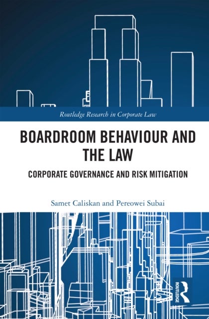 Boardroom Behaviour and the Law - Corporate Governance and Risk Mitigation