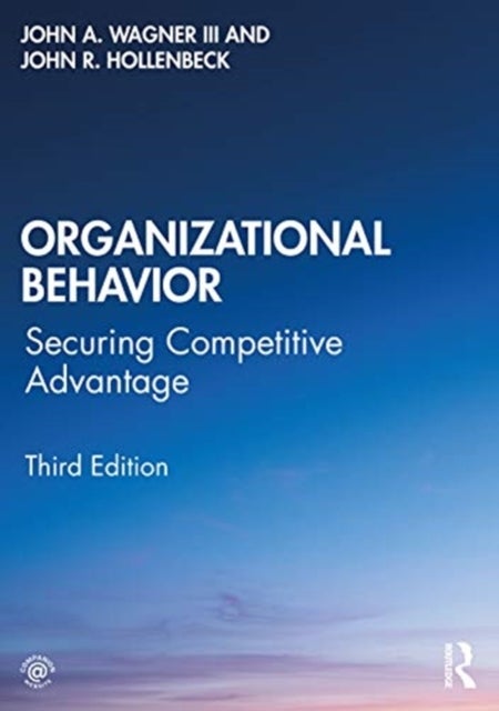 Organizational Behavior - Securing Competitive Advantage