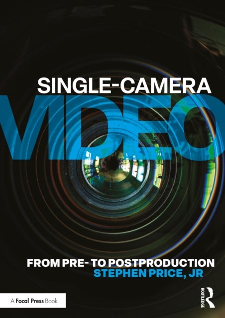 Single-Camera Video - From Pre- to Postproduction