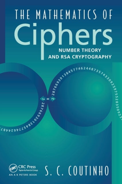 The Mathematics of Ciphers - Number Theory and RSA Cryptography